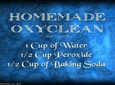 homemade oxyclean cup of water 1 / 2 cup peroxide 12 / 24 cup of baking soda