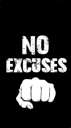 a black and white poster with the words no excusses on it's side