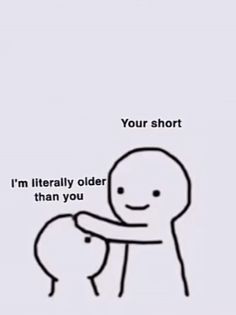 an image of two people hugging each other with the caption your short i'm literally older than you