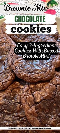 chocolate cookies stacked on top of each other in front of a plate with the words, brownie mix chocolate cookies