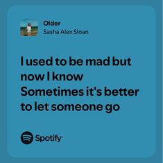 Older Sasha Alex Sloan, Letting Someone Go, Spotify Song, Songs, Feelings, Let It Be