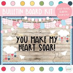 the bulletin board kit for you make my heart soar