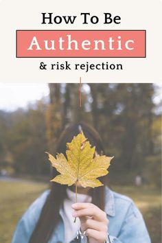 a woman holding up a leaf with the words how to be authentic and risky reflection