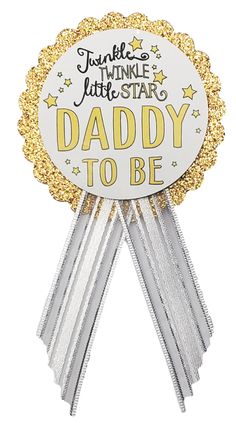 a white and gold award ribbon with the words twinkle little star daddy to be on it