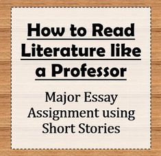 a book with the title how to read literature like a professor major easy assignment using short stories