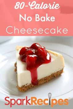 a piece of cheesecake on a plate with the words 80 - calorie no bake cheesecake