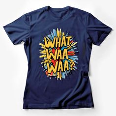 Colorful Comic Book Phrase What Waa Waa? T-Shirt, Pop Art Style Graphic Tee, Bright Colors Female T-Shirt Custom graphic T-Shirt.Customize your color Superhero Graphic, Cool Slogans, Style Graphic Tee, Pop Culture Shirts, Retro Comic Book, Black And White Tees, Graphic Print Shirt, Pop Art Style, Retro Graphic Tees