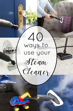 four different pictures with the words 40 ways to use your steam cleaner on them and in front of it