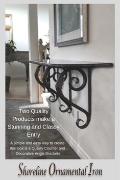 an advertisement for a wrought iron shelf on the wall in a hallway with text overlay that reads, two quality products make a stunning and classy entry