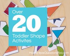 a wooden table topped with lots of cut out shapes and the words over 20 toddler shape activities