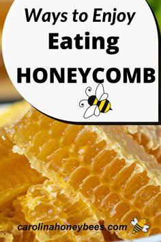 honeycombs with the words ways to enjoy eating honeycomb on top and below