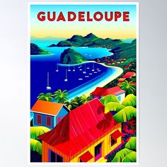 an image of a poster with the words guadeloue in red, yellow and blue