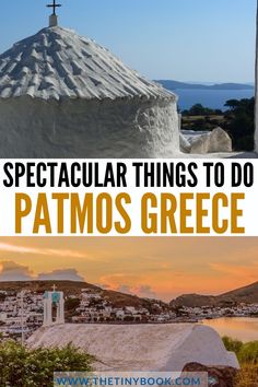 the top things to do in patmos greece with text overlay reading spectacular things to do in patmos greece