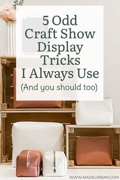 the 5 odd craft show display tricks i'm always use and you should too