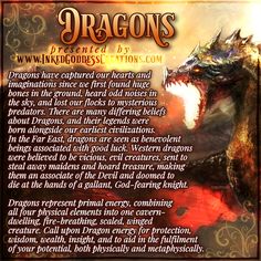 A western dragon roars from the right side of the image, its open mouth glowing as if it's about to breathe fire. The text details dragon lore and trivia. The last paragraph reads: "Dragons represent primal energy, combining all four physical elements into one cavern-dwelling, fire-breathing, scaled, winged creature. Call upon Dragon energy for protection, wisdom, wealth, insight, and to aid in the fulfillment of your potential, both physically and metaphysically." From Inked Goddess Creations. Dragons Mythology, Dragon Spells, Dragon Day, Dragon Mythology, Totem Animals, Elemental Dragons, Animal Spirit Guides, Magic Spell Book, Witch Spirituality