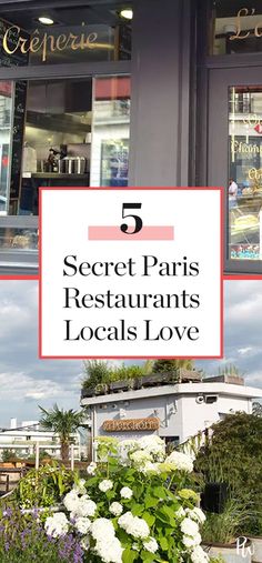 a sign that says 5 secret paris restaurants locals love in front of a storefront