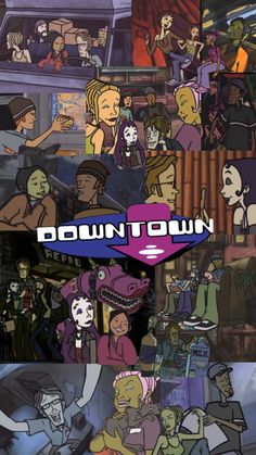 cartoon characters are shown in this collage with the words down town on top and bottom