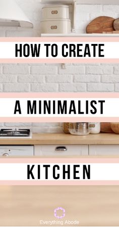 the words how to create a minimalist kitchen