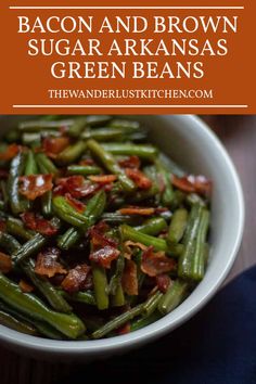 bacon and brown sugar arkansas green beans in a white bowl on a wooden table with text overlay