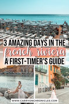 the french riviera with text overlay reading 3 amazing days in the french riviera a first - timer's guide