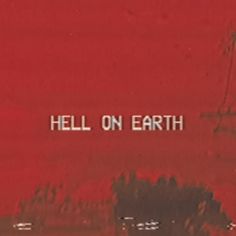 a red background with the words hell on earth