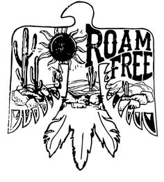 a black and white drawing of a sunflower with the words roam free on it