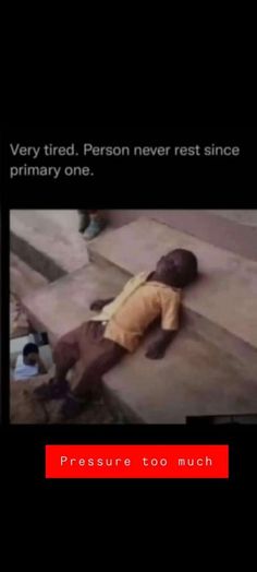 a person laying on the ground next to stairs with text that reads, very tired person never rest since primary primary primary primary