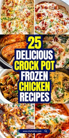 25 delicious crock pot frozen chicken recipes that are super easy to make and perfect for weeknight