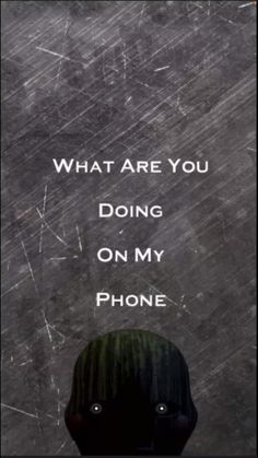 a poster with the words what are you doing on my phone