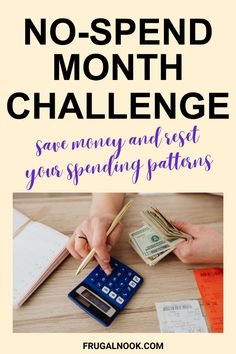 a person writing on a notepad next to money and notebook with the words no - spend month challenge