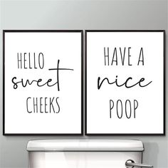 two black and white prints with the words hello, sweet, nice, poop