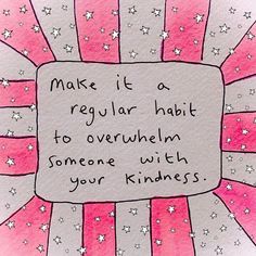 a pink and white card with stars on it that says make it a regular habit to overwheln someone with your kindness