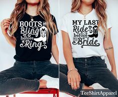 two women wearing t - shirts that say boots are for the bride and my last ride is for the bride