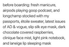 the words are written in black and white on a piece of paper that says, before boarding fresh manicure, airpods playing goop