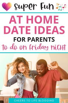 a man and woman standing next to each other with the text super fun at home date ideas for parents to do on friday night