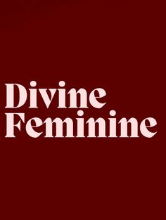 the words divine feminine against a red background