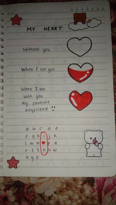 an open notebook with writing on it that says, my heart without you when i see you