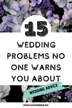 purple flowers with the words 15 wedding problems no one wants you about on top of them