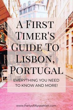 the words, a first timer's guide to lisbon portugal everything you need to know and more