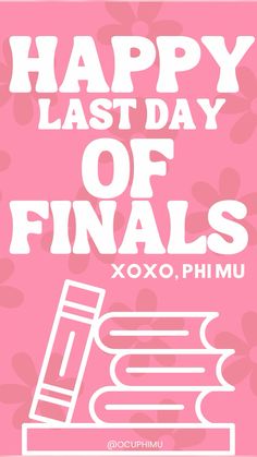 a pink poster with the words happy last day of final's and an image of a