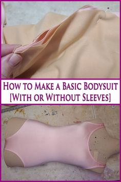 A pink bodysuit on a work surface. Overlaid text says how to make a basic bodysuit with or without sleeves. Basic Bodysuit, Diy Clothes Design, Pink Bodysuit, Costume Patterns, Cosplay Diy, Cosplay Tips, Sewing Design