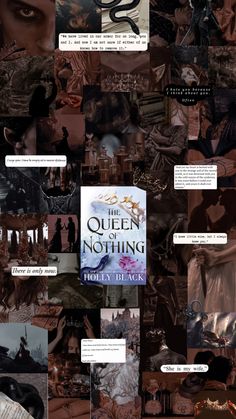 the queen of nothing is collaged with many different pictures and words on it