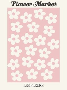 the flower market poster for les fleurs, with white flowers on pink background