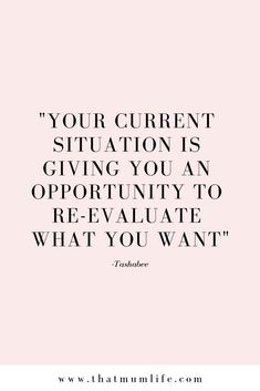 a pink background with the words your current situation is giving you an opportunity to re - value what you want