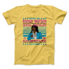 Randy Watson Sexual Chocolate Men/Unisex T-Shirt - Famous In Real Life Chocolate Funny, Chocolate Humor, Chocolate Men, Xmas List, Funny Movies, Neck Collar, Me Time, Modern Fit, Say Hello