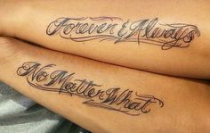 two tattoos that say forever and always on their arms, with the words no matter what