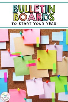 bulletin board with post it notes on it and the words bulletin boards to start your year