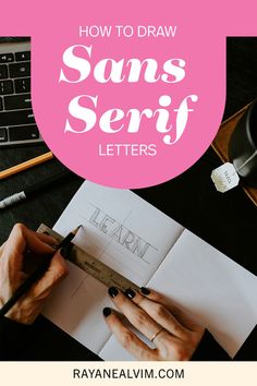 someone is drawing letters on paper with the words how to draw sans serif letters