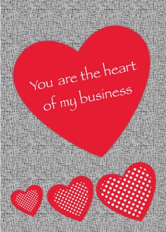 two hearts with the words you are the heart of my business