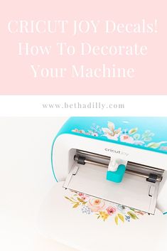 a cricut joy decal machine with the words how to decorate your machine